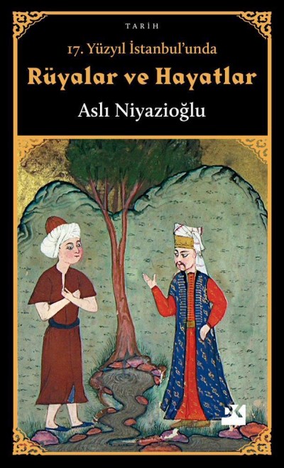 17. Yüzyıl İstanbul'unda Rüyalar ve Hayatlar