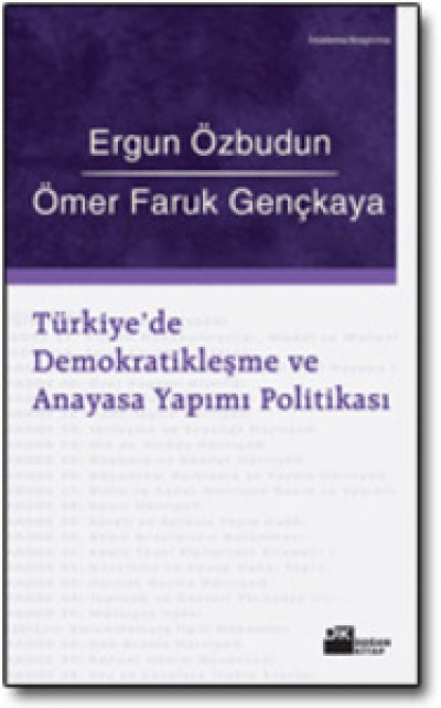 Türkiye'de Demokratikleşme ve Anayasa Yapımı Politikası