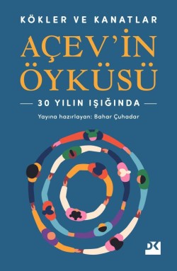 Kökler ve Kanatlar Açev’in Öyküsü