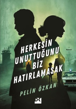 Herkesin Unuttuğunu Biz Hatırlamasak