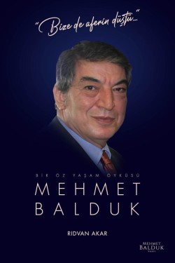 Bır Öz Yaşam Öyküsü: Mehmet Balduk